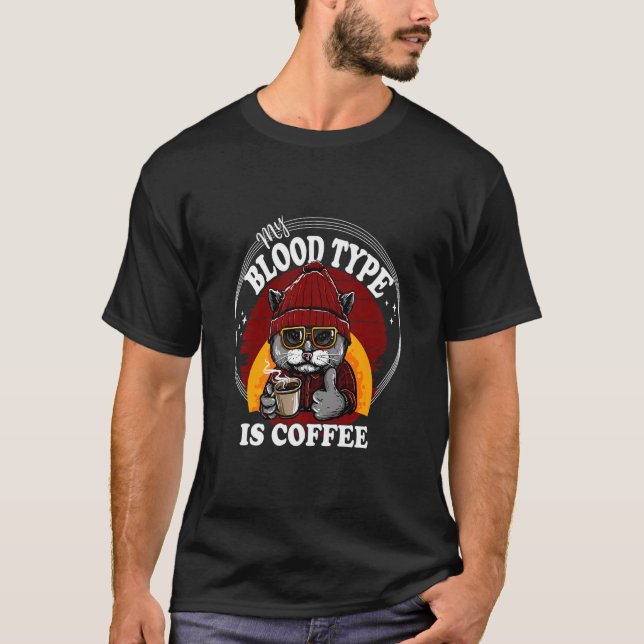 Katzenart mein Bluttyp ist Kaffee Redewendungen Ka T-Shirt (Vorderseite)