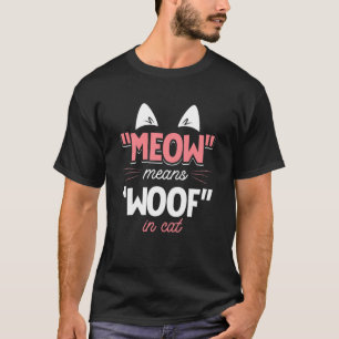 Katzenbesitzer-Blume - Miauen bedeutet Wuff bei Ka T-Shirt