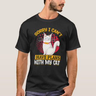 Katzenbesitzer Entschuldigung, ich kann nicht. Ich T-Shirt