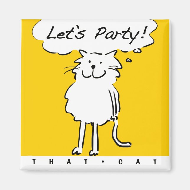 Katzenbesitzer Geschenk. Katze Will, ein Party zu  Magnet (Vorne)