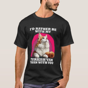 Katzenbesitzer ICH WÄRE LIEBER MIT MEINEM TÜRKISCH T-Shirt