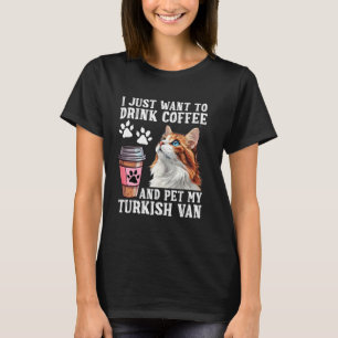 Katzenbesitzer WILL NUR KAFFEE TRINKEN MEINE TÜRKI T-Shirt