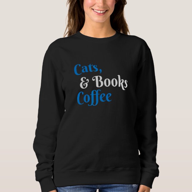 Katzenbücher und Kaffee Sweatshirt (Vorderseite)
