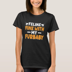 Katzenfein mit meiner Fellbaby-Katzenmutter T-Shirt