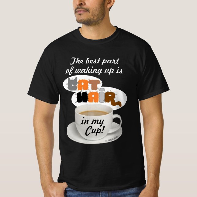 Katzenhaare in meinem Cup, humorvolle Katzenjammer T-Shirt (Vorderseite)