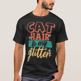 Katzenhaare sind mein Glitter  Ca Katzenmutter Vat T-Shirt