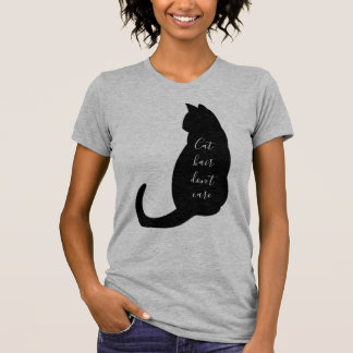 Katzenhaare sind nicht sonderlich lustig  T-Shirt
