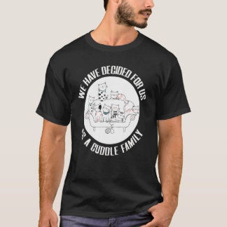 Katzenhaufen Wir haben uns als Kuschelfamilie ents T-Shirt