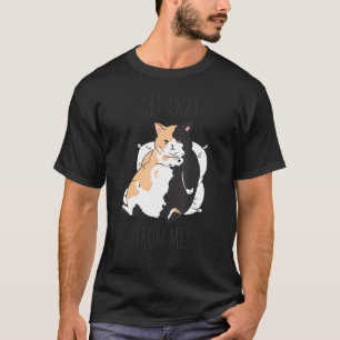 Katzenjunges Sprichwort weg von mir T-Shirt