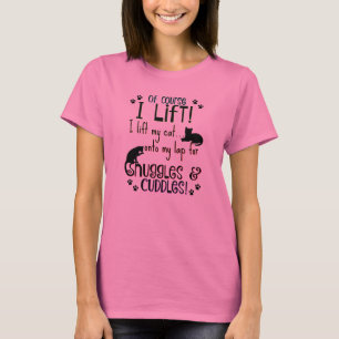 Katzenliebhaber! Ich hebe meine Katze an! T-Shirt
