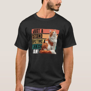 Katzenliebhaber NUR EINE SEKUNDE EINEN TÜRKISCHEN T-Shirt