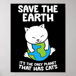 Katzenliebhaber Rettete Erde Es ist der einzige Pl Poster