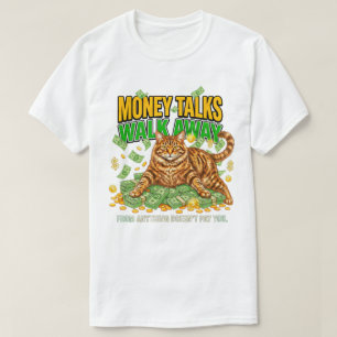 Katzenliebhaber Sassy Money Boss Weggehen Lustig T-Shirt