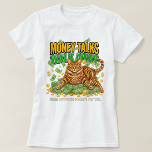 Katzenliebhaberin Sassy Money Queen Walk Away Frau T-Shirt