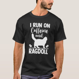 Katzenmama Kaffee Ich Laufe Auf Koffein und Ragdo T-Shirt