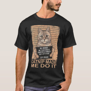 Katzenminze brachte mich dazu 1 T-Shirt