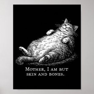 Katzenmutter bin ich, aber nur Haut und Knochen fü Poster
