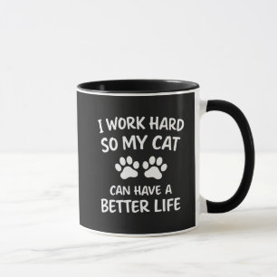 Katzenmutter Ich arbeite hart, damit meine Katze e Tasse