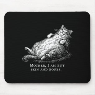 Katzenmutter, ich bin aber Haut und Knochen für Fr Mousepad