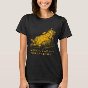 Katzenmutter, ich bin aber nur Haut und Knochen, l T-Shirt