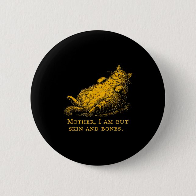 Katzenmutter ich bin aber nur Haut und Knochen Lus Button (Vorderseite)
