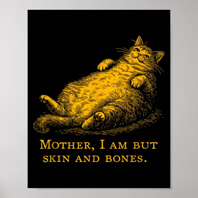Katzenmutter Ich bin aber nur Haut und Knochen Lus Poster (Vorne)