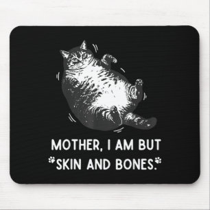 Katzenmutter Ich bin aber nur Haut und Knochen Mousepad