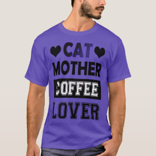 Katzenmutter Kaffeeliebhaber 85 T-Shirt