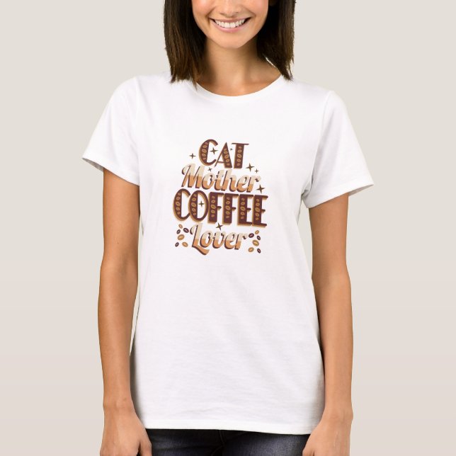 Katzenmutter Kaffeeliebhaber T-Shirt (Vorderseite)
