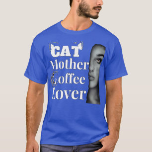 Katzenmütterkaffeesliebhaber 84 T-Shirt