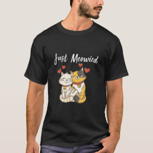 Katzenpaar Verheiratetes Paar Katze hat gerade Mia T-Shirt