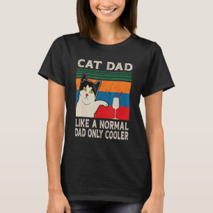 Katzenpapa wie ein normaler Papa, nur cool Katzen T-Shirt