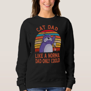KatzenVater wie ein normaler Vater nur Cooler Katz Sweatshirt