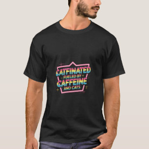 Katzenverliebt Angetrieben Von Koffein Und Katzen T-Shirt