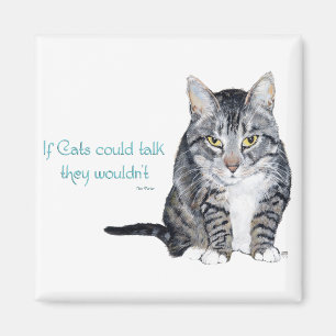 Katzenweisheit - Wenn Katzen sprechen könnten, wür Magnet