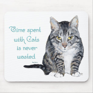 Katzenweisheit - Zeit mit Katzen verbracht Mousepad