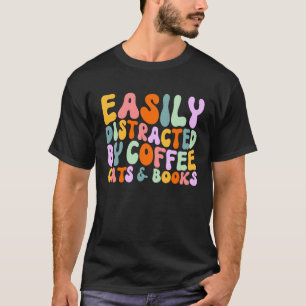 Katzenzitate Leicht Ablenkbar Durch Kaffee Katzen T-Shirt