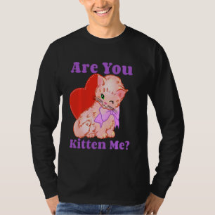 Kätzst du mich gerade im Shirt Funny Cat Jok?