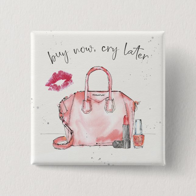 Kauf der Aquarell-Mode-| schreien jetzt später Button (Vorderseite)