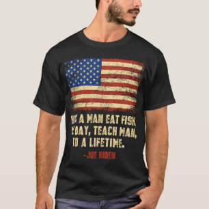 Kauf einem Mann Fisch, den er isst, er lehrt einen T-Shirt