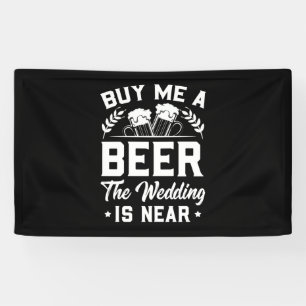 Kauf mir ein Bier, die Hochzeit steht bevor Banner