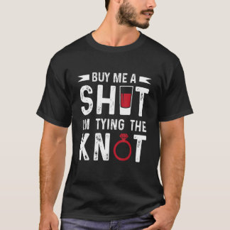 Kauf mir einen Shot, ich binde einen Knoten Jungge T-Shirt