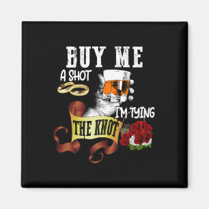Kauf mir einen Shot, ich binde einen Knoten, lusti Magnet
