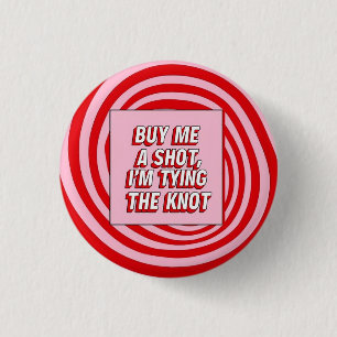 Kauf mir einen Shot, ich mache den Knoten Button