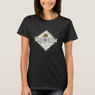 Kauf und Halten von Anleger und Börse T-Shirt