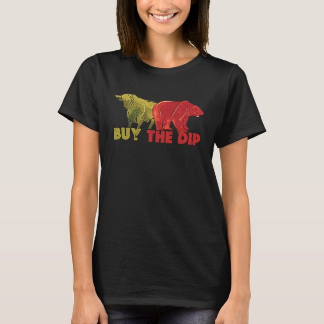 Kaufe Den Dip Daytrading Aktienhändler T-Shirt (Vorderseite)