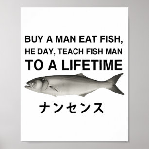 Kaufe einem Mann einen Fisch, den er an diesem Tag Poster