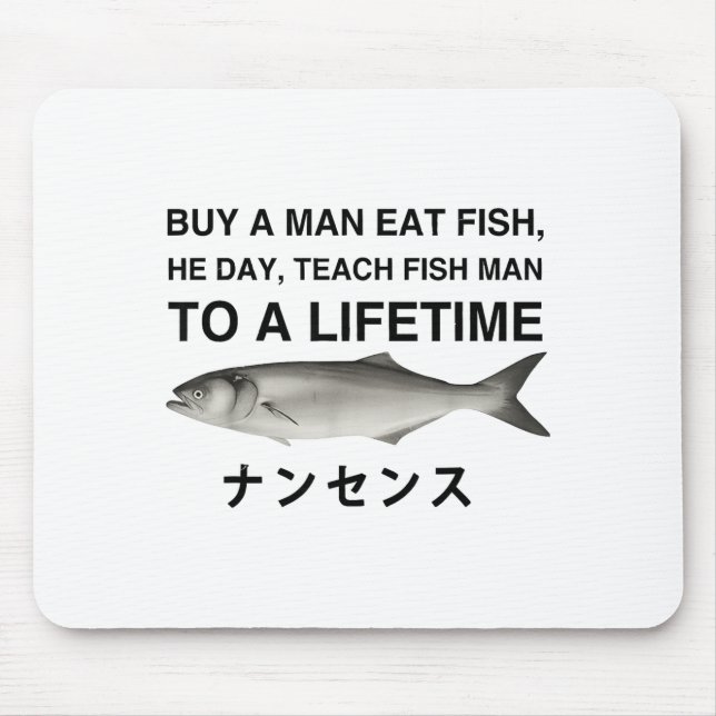 Kaufe einem Mann einen Fisch, den er heute isst, b Mousepad (Vorne)
