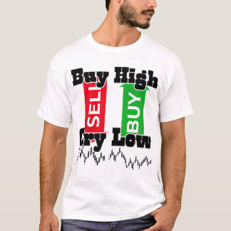 „Kaufe hoch, schreie tief – Lustiges Forex-Händler T-Shirt