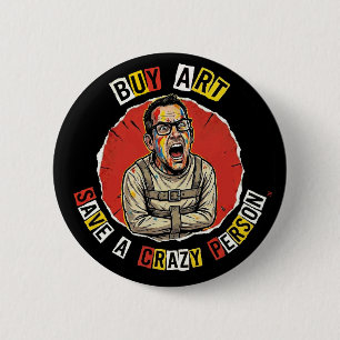 Kaufe Kunst Rette einen verrückten Menschen Knopf Button